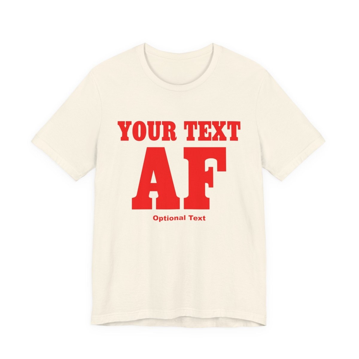 Copy of Personalized Anything AF Shirt | Personalized AF T-Shirt with Your Custom Text & Design in Red Print - Anything AF