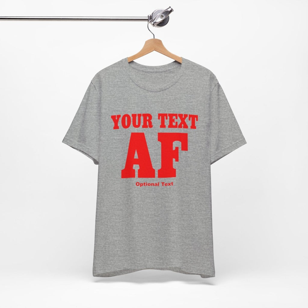 Copy of Personalized Anything AF Shirt | Personalized AF T-Shirt with Your Custom Text & Design in Red Print - Anything AF