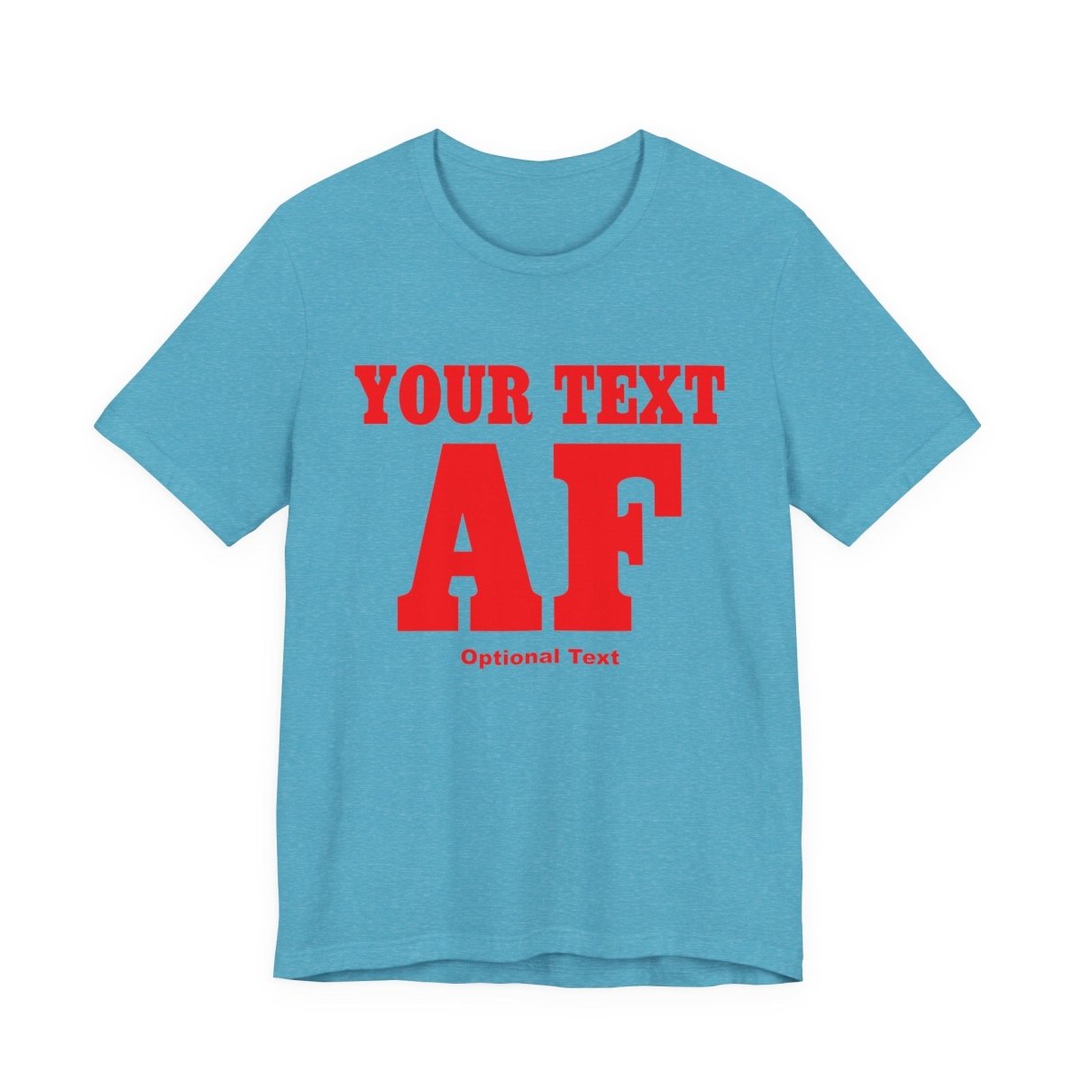 Copy of Personalized Anything AF Shirt | Personalized AF T-Shirt with Your Custom Text & Design in Red Print - Anything AF