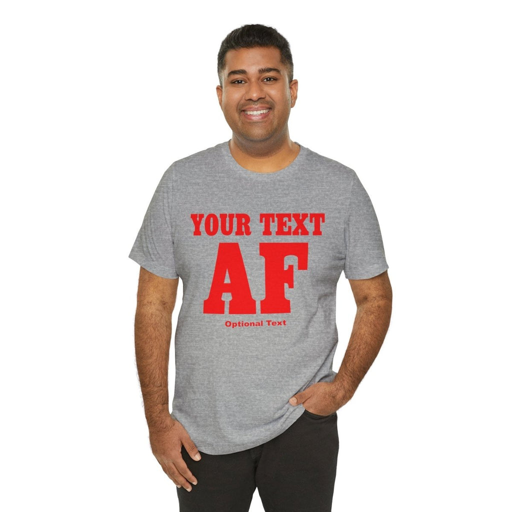 Copy of Personalized Anything AF Shirt | Personalized AF T-Shirt with Your Custom Text & Design in Red Print - Anything AF