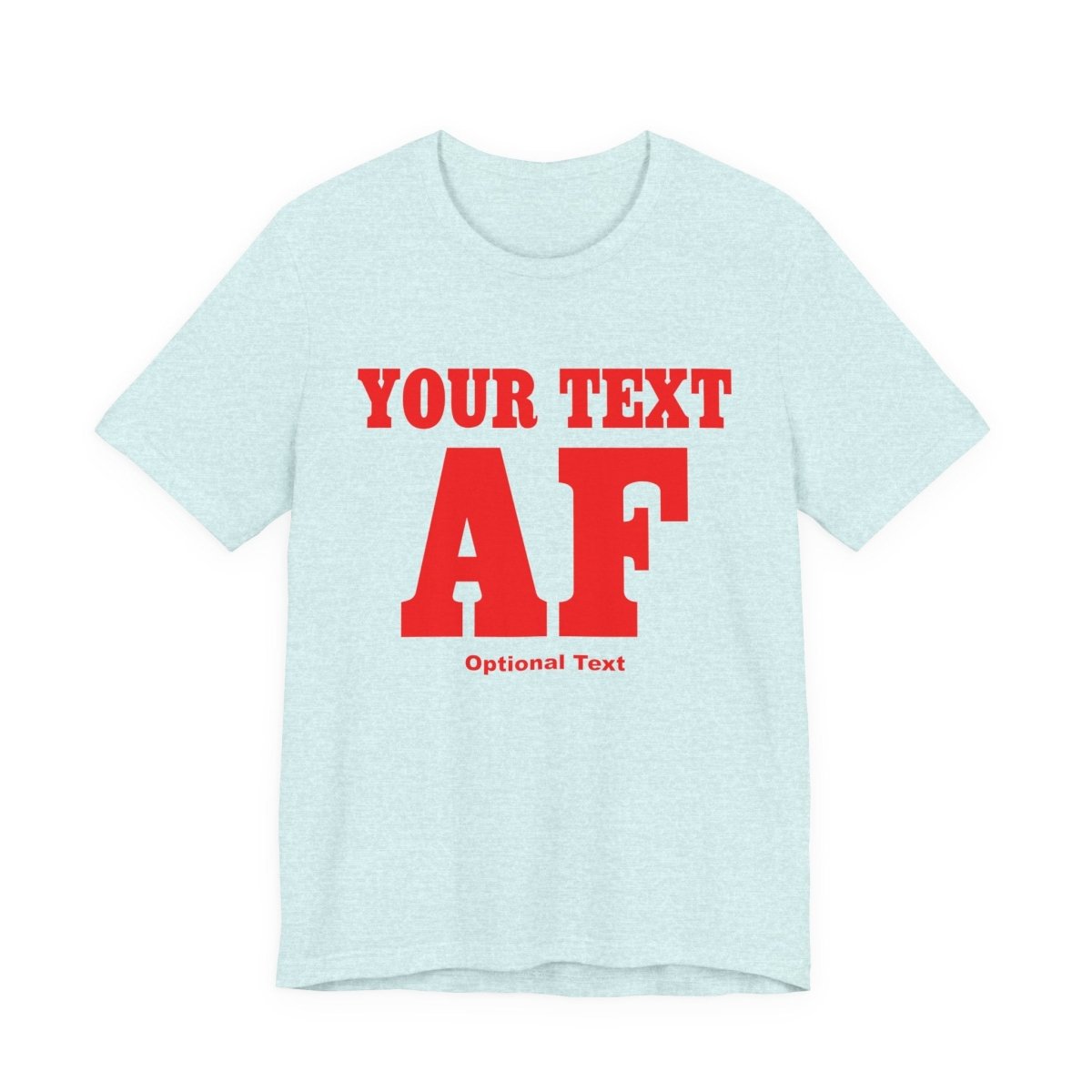 Copy of Personalized Anything AF Shirt | Personalized AF T-Shirt with Your Custom Text & Design in Red Print - Anything AF