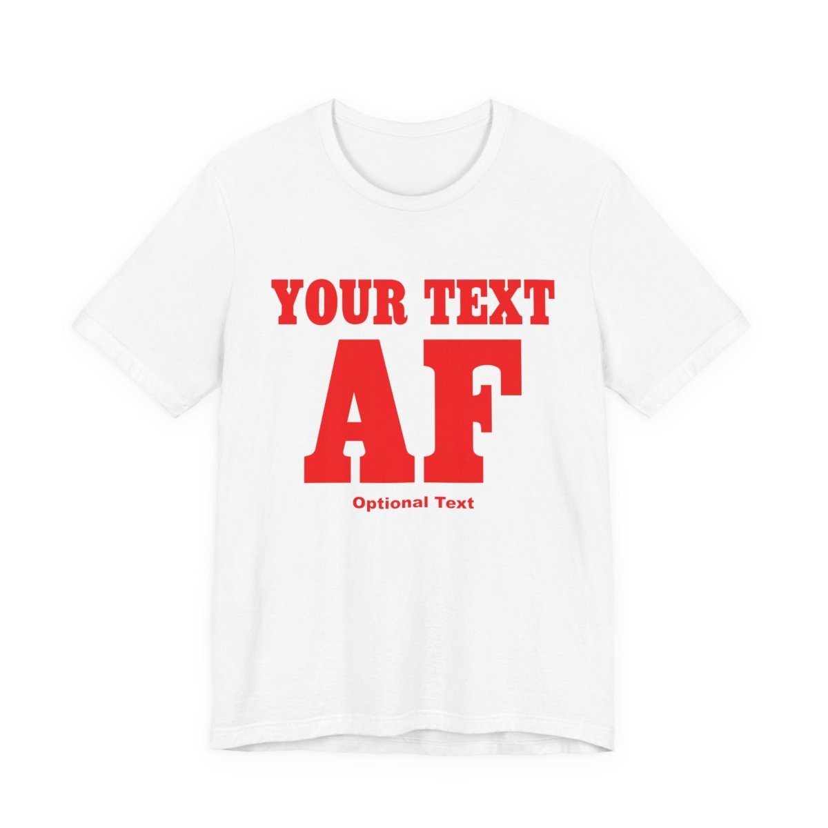 Copy of Personalized Anything AF Shirt | Personalized AF T-Shirt with Your Custom Text & Design in Red Print - Anything AF