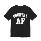 Country AF Graphic Shirt | Vintage Country Lifestyle Apparel for Men & Women | Country AF Graphic in White Print - Anything AF