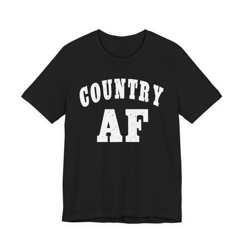 Country AF Graphic Shirt | Vintage Country Lifestyle Apparel for Men & Women | Country AF Graphic in White Print - Anything AF