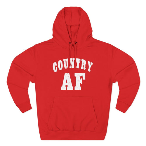 Country AF Hoodie | Country Pride Fleece Sweatshirt - Anything AF