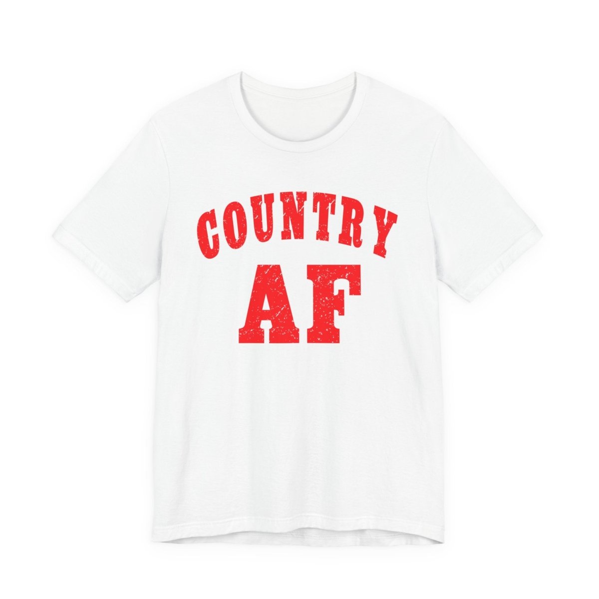 Country AF Shirt | Bold Country AF Graphic Tee in Red Print for Country Life Lovers - Anything AF