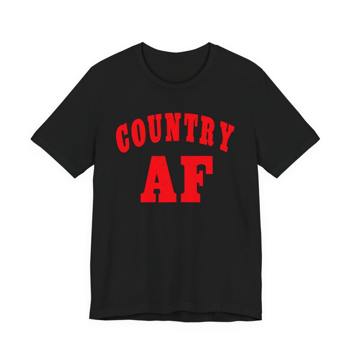 Country AF Shirt | Bold Country AF Graphic Tee in Red Print for Country Life Lovers - Anything AF