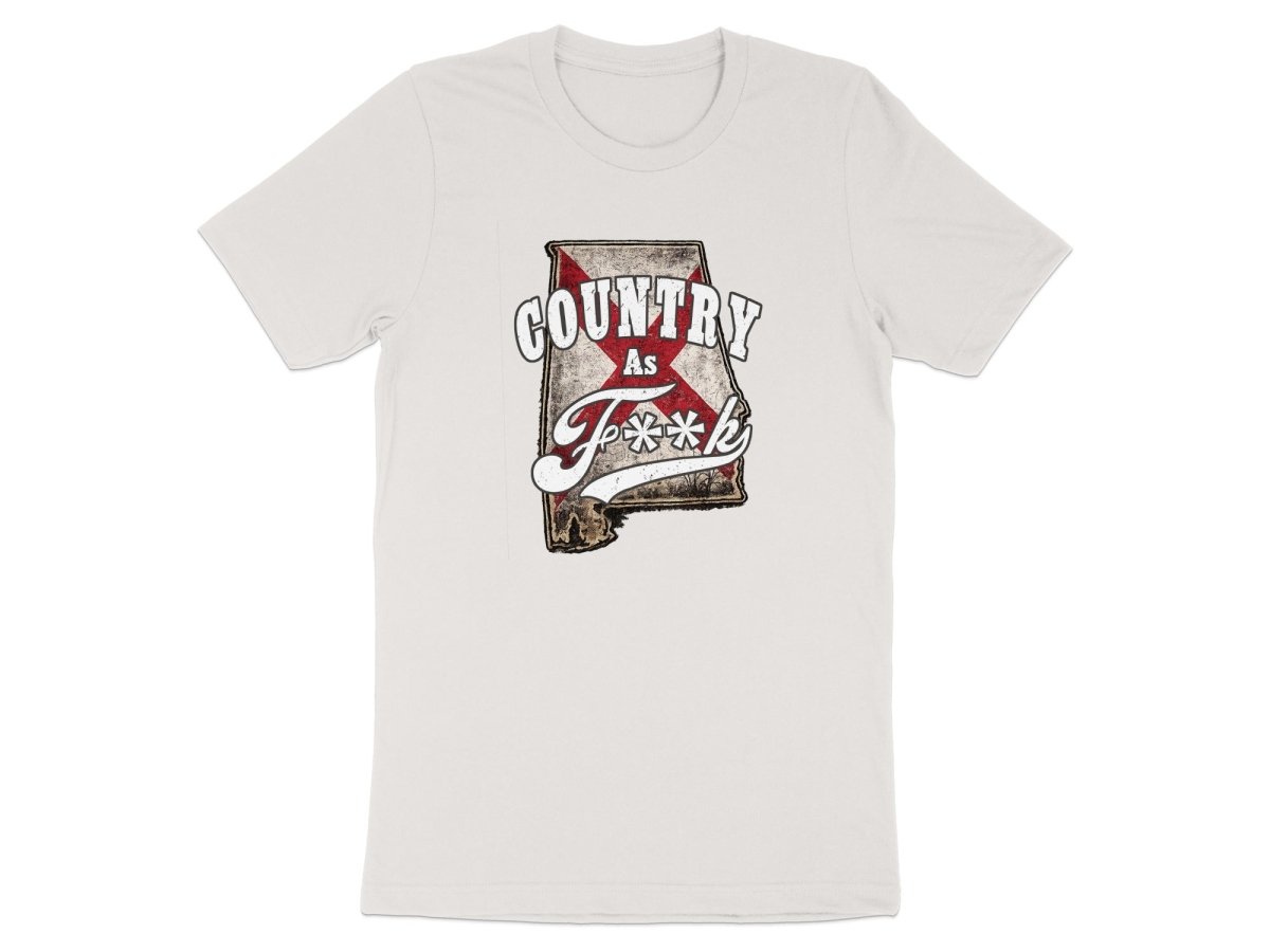 Country As F**K Alabama T-Shirt | Vintage Alabama Pride Graphic Tee - Anything AF