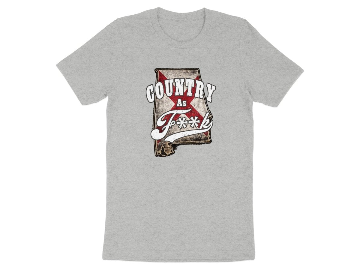 Country As F**K Alabama T-Shirt | Vintage Alabama Pride Graphic Tee - Anything AF
