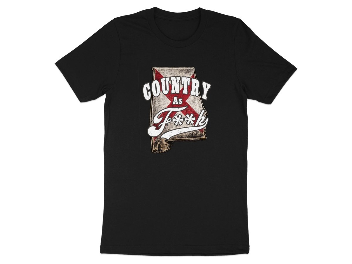 Country As F**K Alabama T-Shirt | Vintage Alabama Pride Graphic Tee - Anything AF