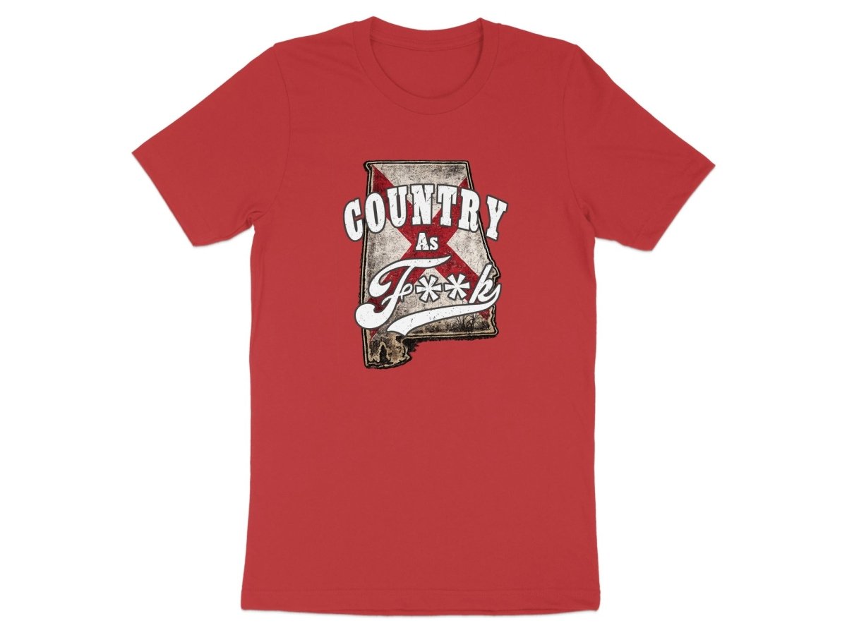 Country As F**K Alabama T-Shirt | Vintage Alabama Pride Graphic Tee - Anything AF