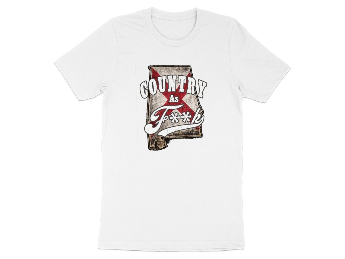 Country As F**K Alabama T-Shirt | Vintage Alabama Pride Graphic Tee - Anything AF