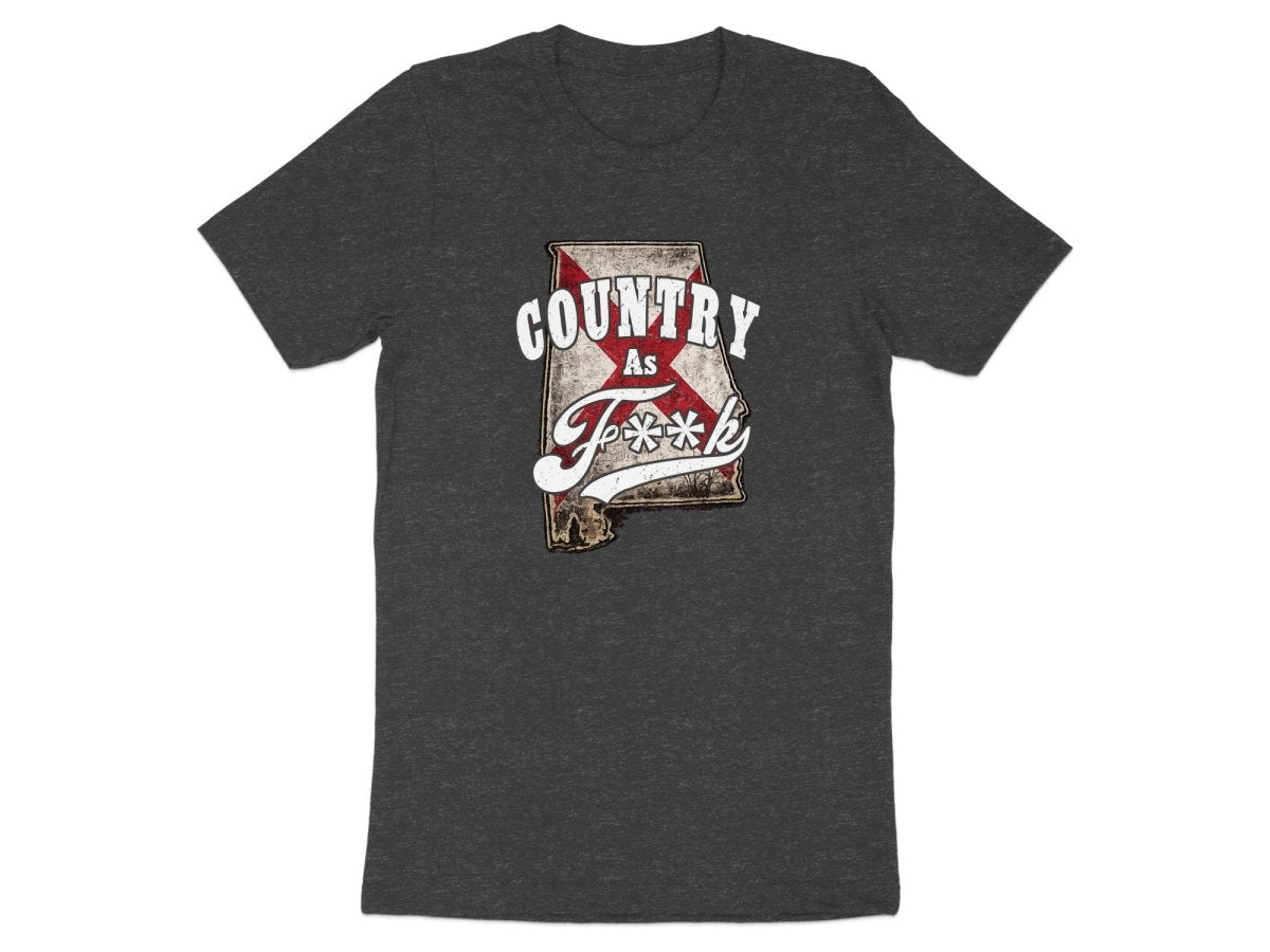 Country As F**K Alabama T-Shirt | Vintage Alabama Pride Graphic Tee - Anything AF