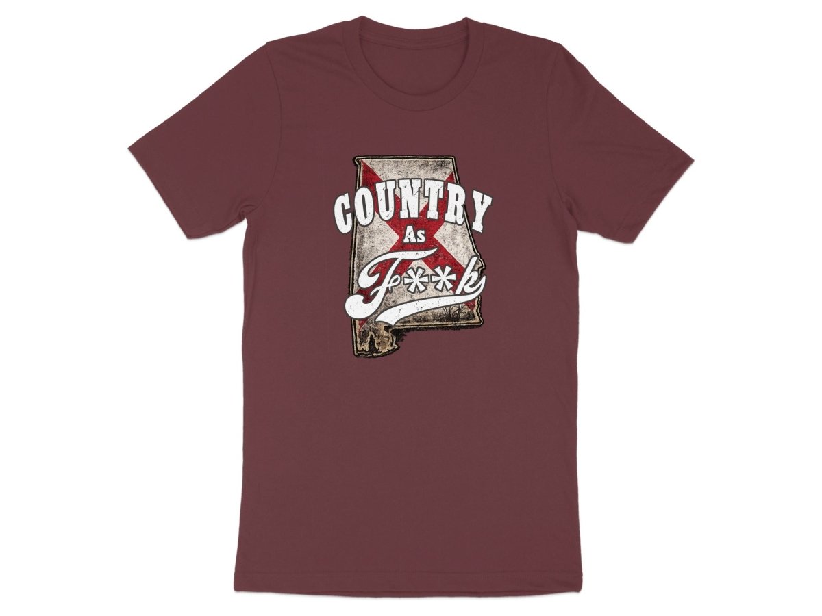 Country As F**K Alabama T-Shirt | Vintage Alabama Pride Graphic Tee - Anything AF