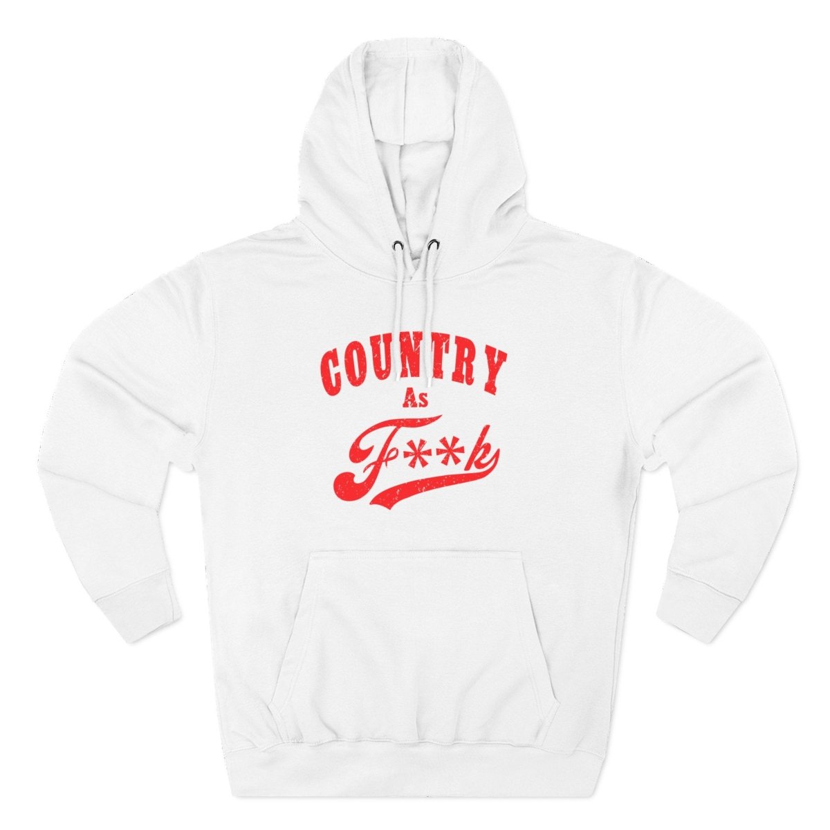 Country As F**K Hoodie | Country Pride Fleece Sweatshirt - Anything AF