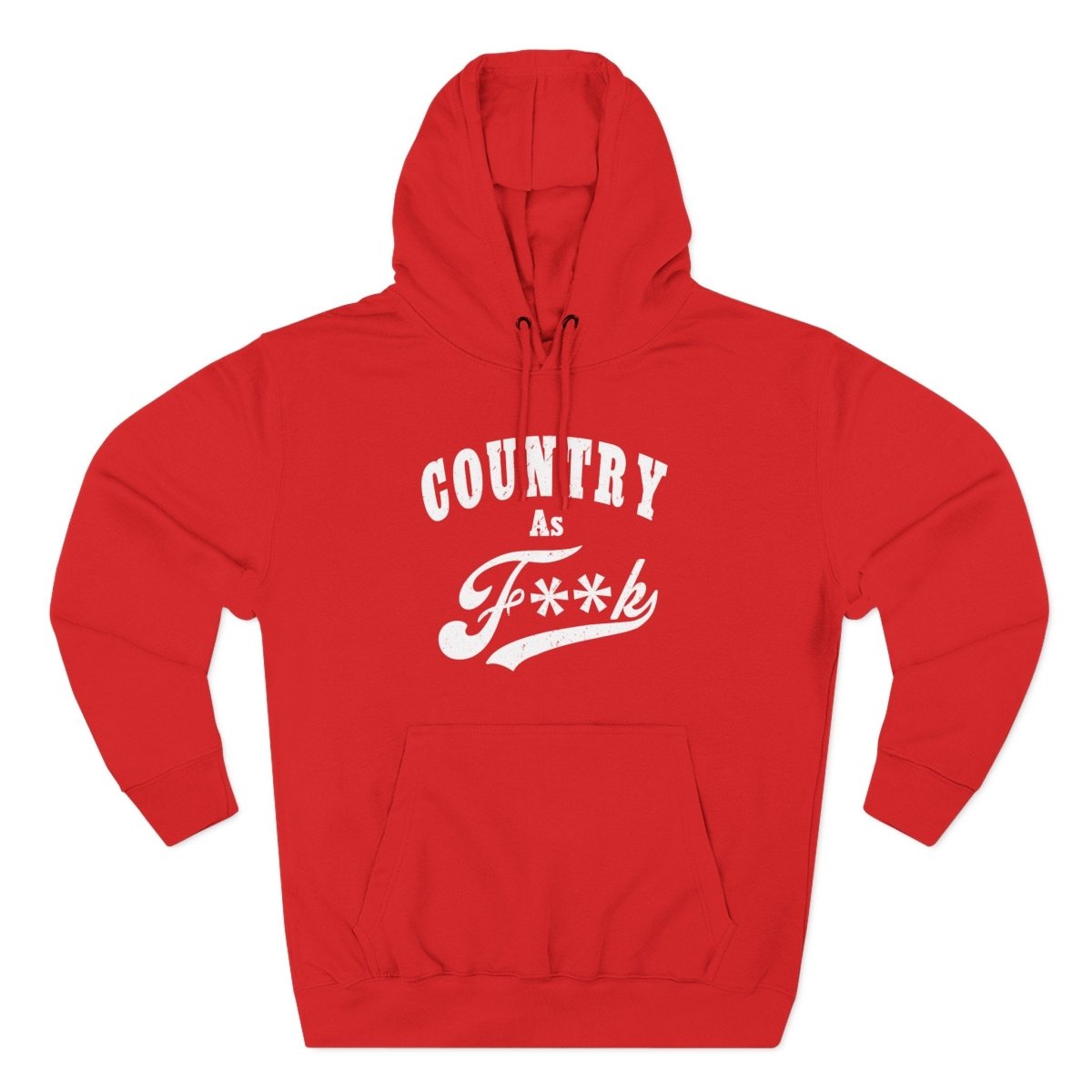 Country As F**K Hoodie | Country Pride Fleece Sweatshirt - Anything AF
