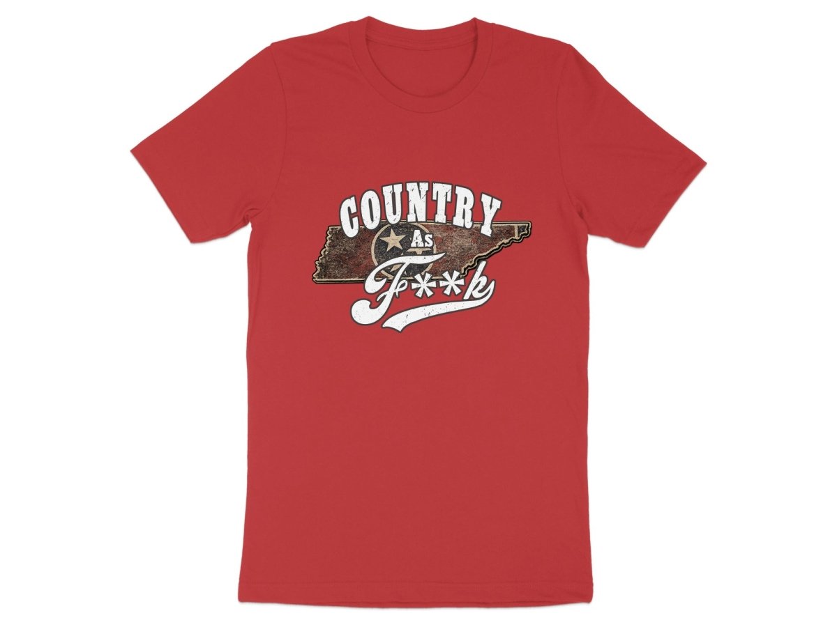 Country As F**K Tennessee T-Shirt | Vintage Tennessee Pride Graphic Tee - Anything AF