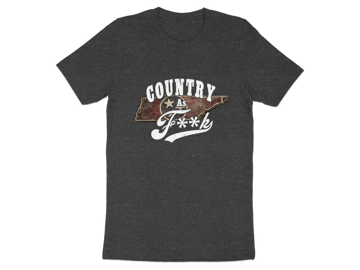 Country As F**K Tennessee T-Shirt | Vintage Tennessee Pride Graphic Tee - Anything AF