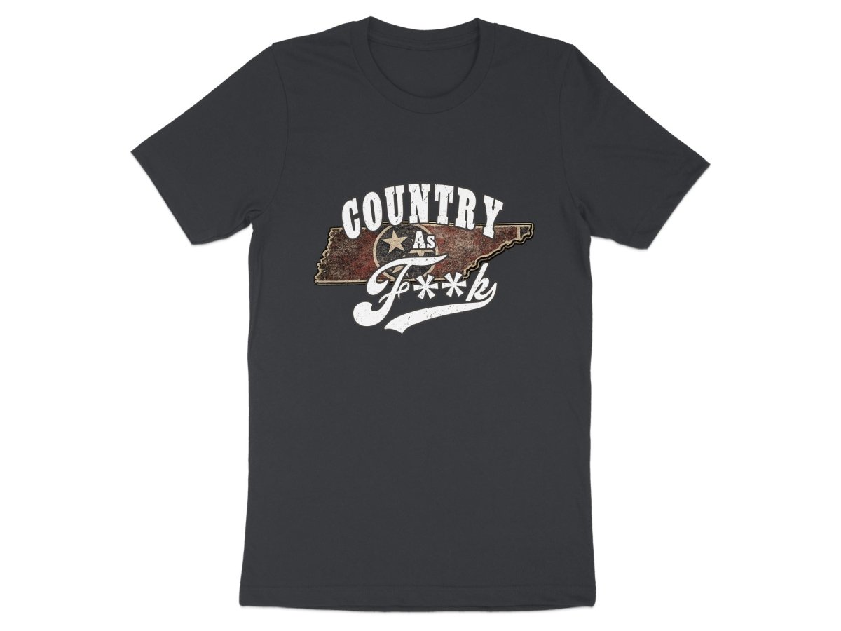 Country As F**K Tennessee T-Shirt | Vintage Tennessee Pride Graphic Tee - Anything AF