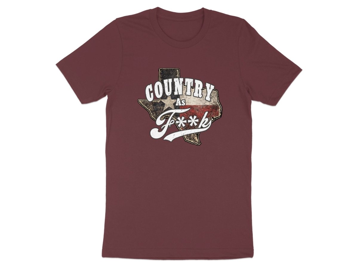 Country As F**K Texas T-Shirt | Vintage Texas Pride Graphic Tee - Anything AF