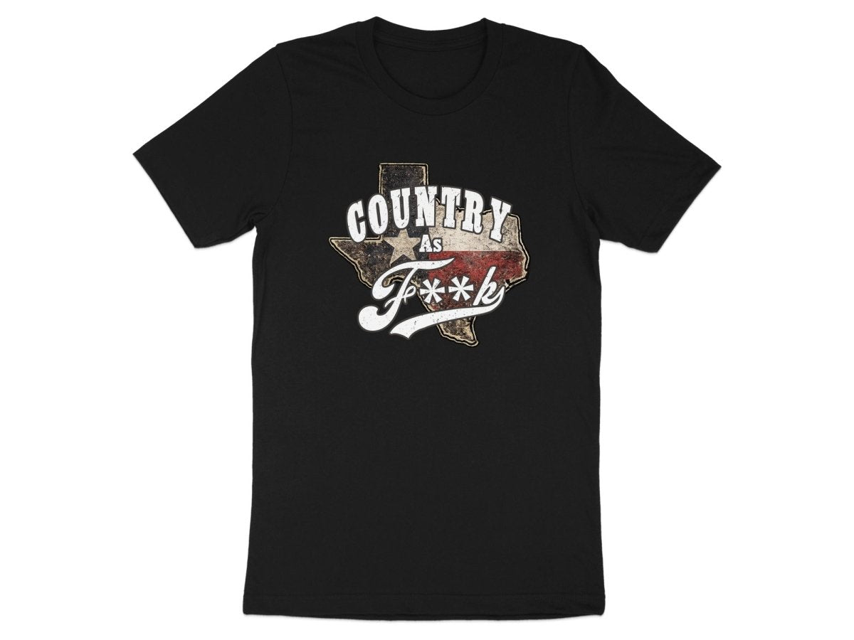 Country As F**K Texas T-Shirt | Vintage Texas Pride Graphic Tee - Anything AF