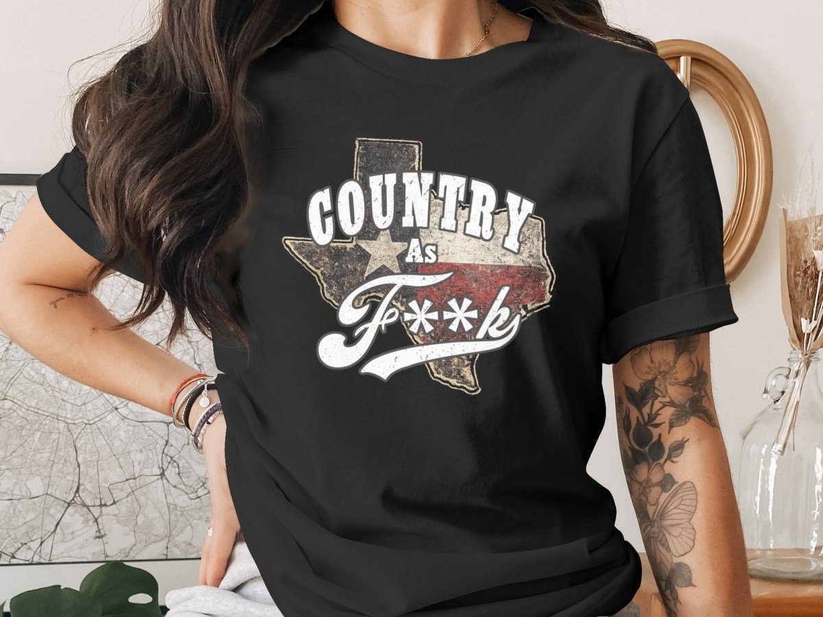 Country As F**K Texas T-Shirt | Vintage Texas Pride Graphic Tee - Anything AF