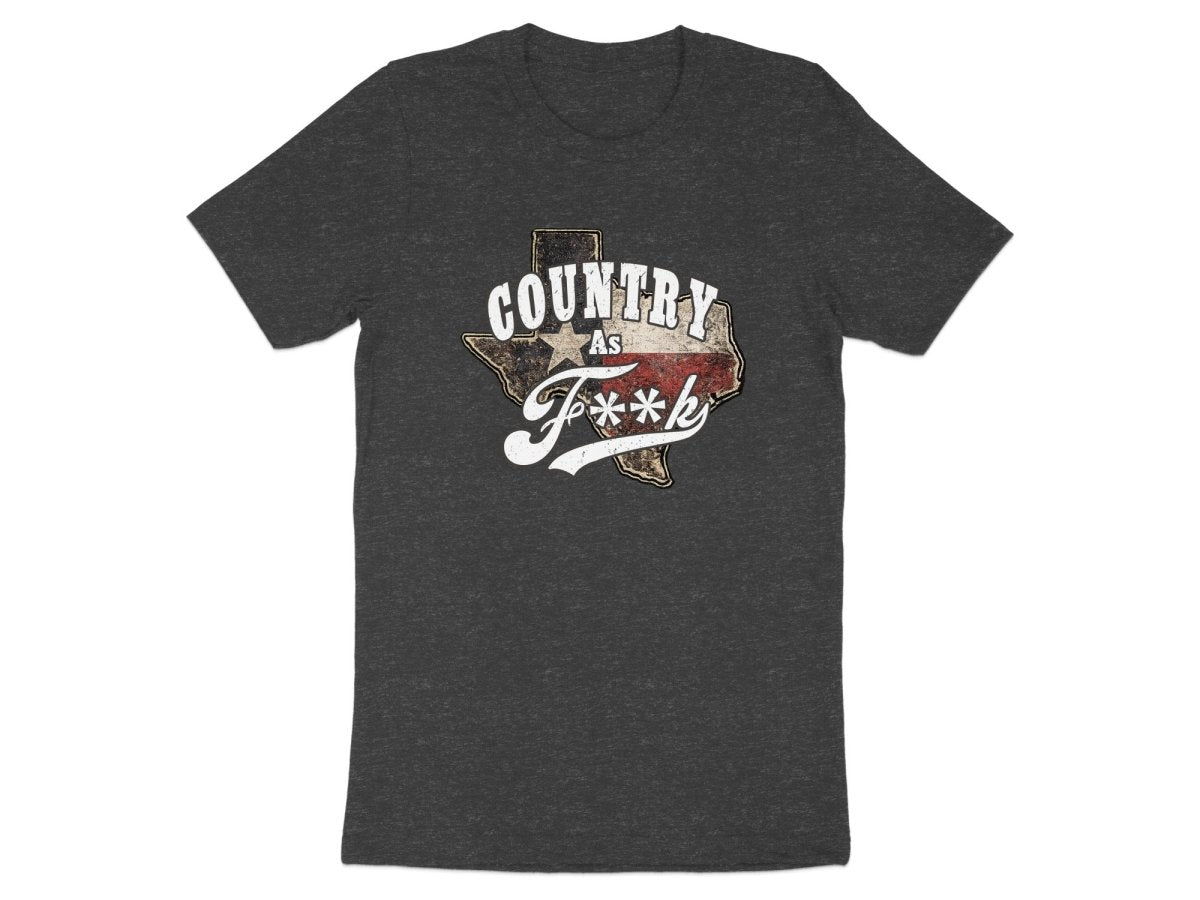 Country As F**K Texas T-Shirt | Vintage Texas Pride Graphic Tee - Anything AF