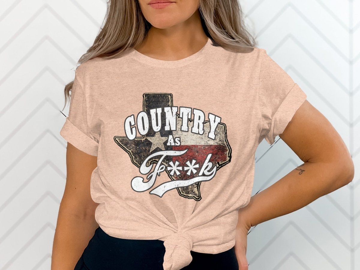 Country As F**K Texas T-Shirt | Vintage Texas Pride Graphic Tee - Anything AF