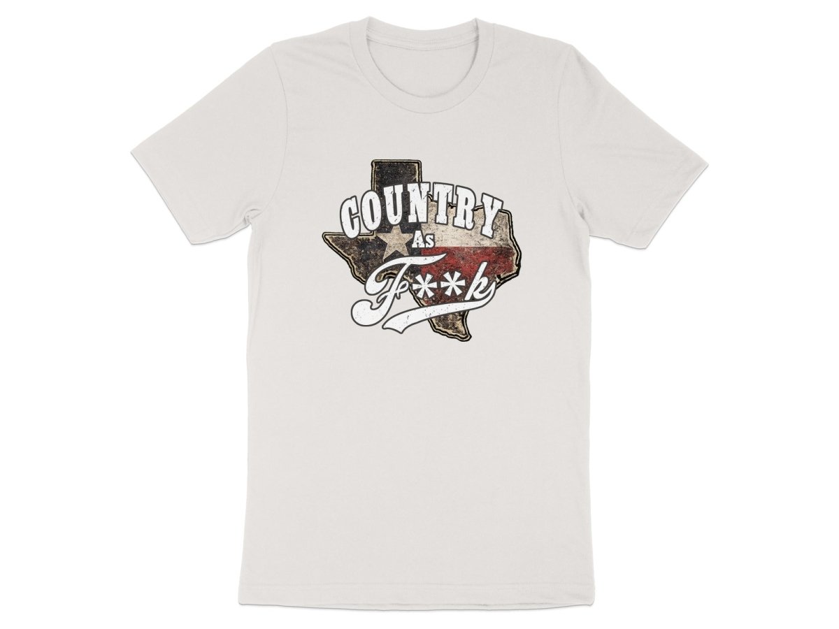 Country As F**K Texas T-Shirt | Vintage Texas Pride Graphic Tee - Anything AF