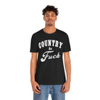 Country As Fuck Graphic Shirt | Bold Country Music & Rural Lifestyle Tee in White Print | NSFW Version - Anything AF