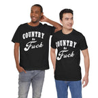 Country As Fuck Graphic Shirt | Bold Country Music & Rural Lifestyle Tee in White Print | NSFW Version - Anything AF