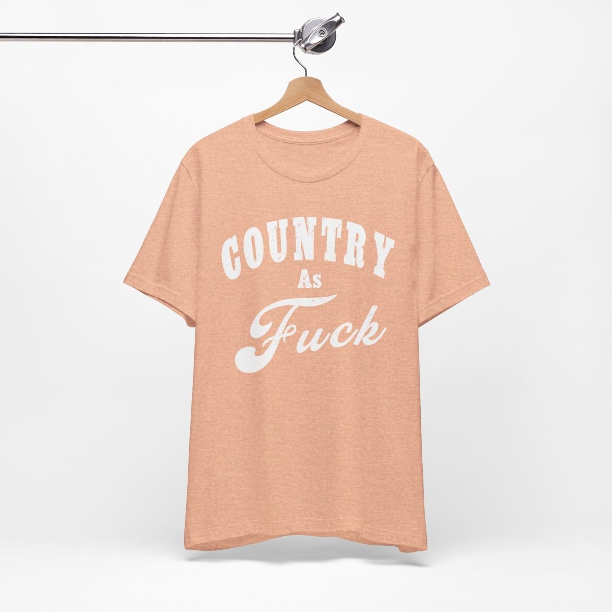 Country As Fuck Graphic Shirt | Bold Country Music & Rural Lifestyle Tee in White Print | NSFW Version - Anything AF