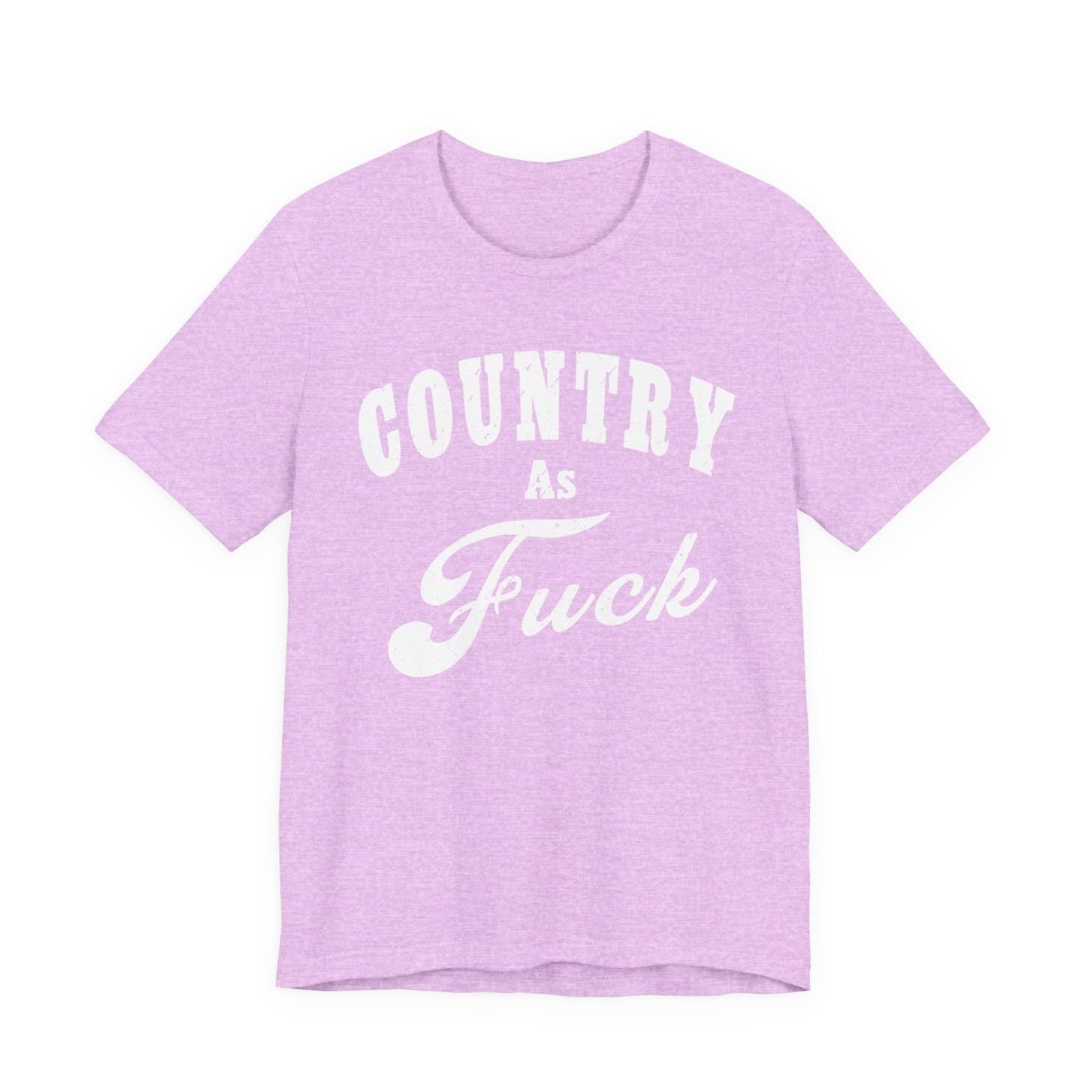 Country As Fuck Graphic Shirt | Bold Country Music & Rural Lifestyle Tee in White Print | NSFW Version - Anything AF