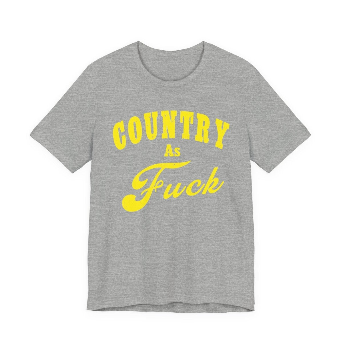 Country As Fuck Shirt | Hardcore Country Pride Graphic for Country Fans in Yellow Print | Country AS Fuck T-shirt NSFW - Anything AF