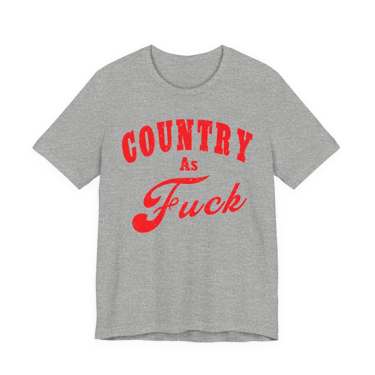 Country As Fuck Shirt | Uncensored Country Lifestyle Graphic Tee in Red Print | NSFW County As Fuck T-shirt - Anything AF
