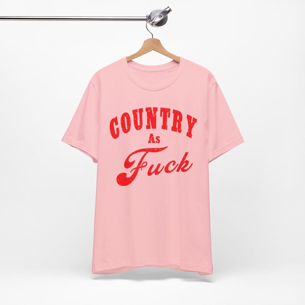 Country As Fuck Shirt | Uncensored Country Lifestyle Graphic Tee in Red Print | NSFW County As Fuck T-shirt - Anything AF