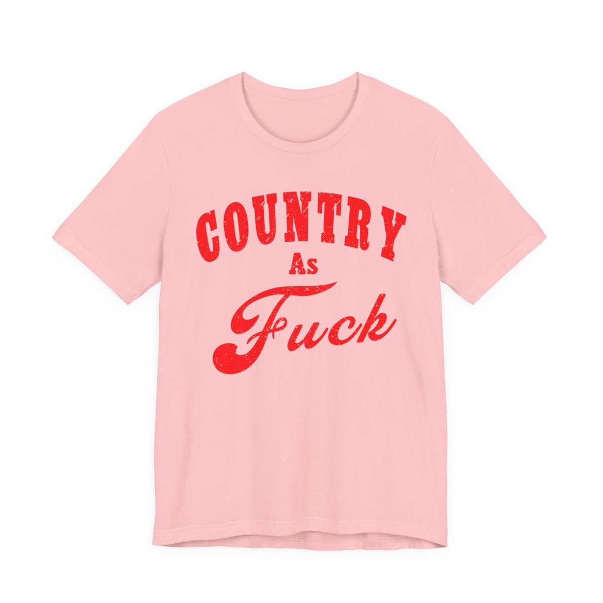 Country As Fuck Shirt | Uncensored Country Lifestyle Graphic Tee in Red Print | NSFW County As Fuck T-shirt - Anything AF