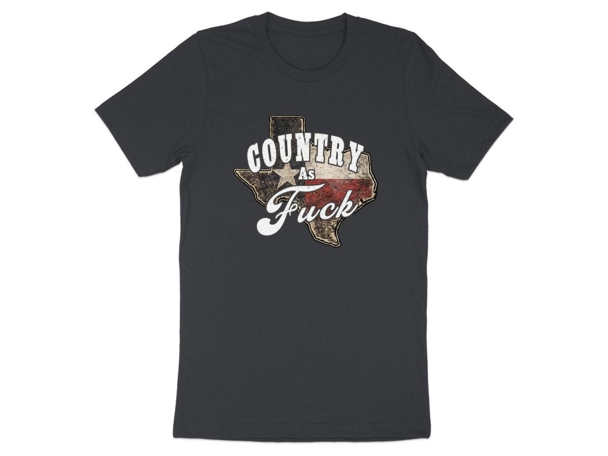 Country As Fuck Texas T-Shirt | Vintage Texas Pride Graphic Tee - Anything AF