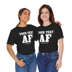 Custom Anything AF Shirt | Personalized AF T-Shirt with Your Custom Text & Design in White Print - Anything AF