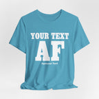 Custom Anything AF Shirt | Personalized AF T-Shirt with Your Custom Text & Design in White Print - Anything AF