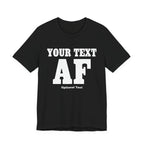 Custom Anything AF Shirt | Personalized AF T-Shirt with Your Custom Text & Design in White Print - Anything AF