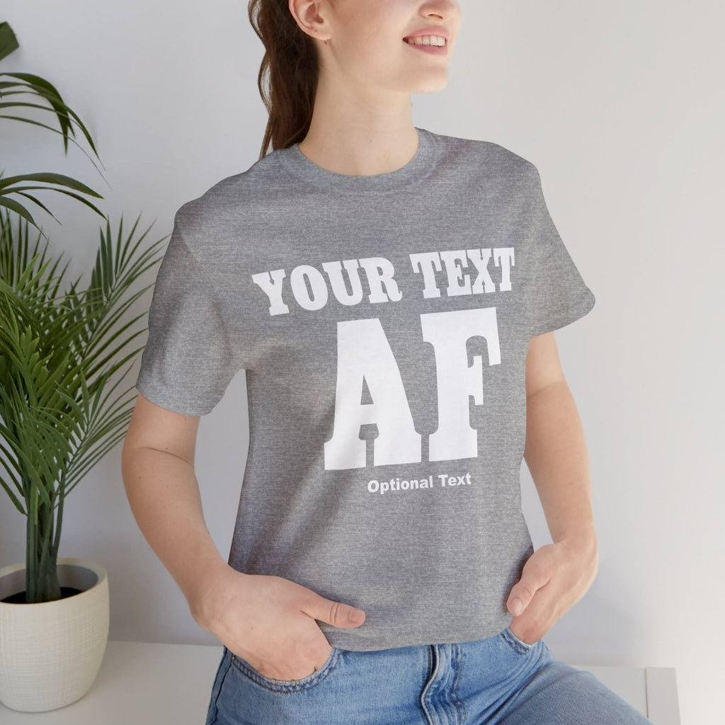 Custom Anything AF Shirt | Personalized AF T-Shirt with Your Custom Text & Design in White Print - Anything AF