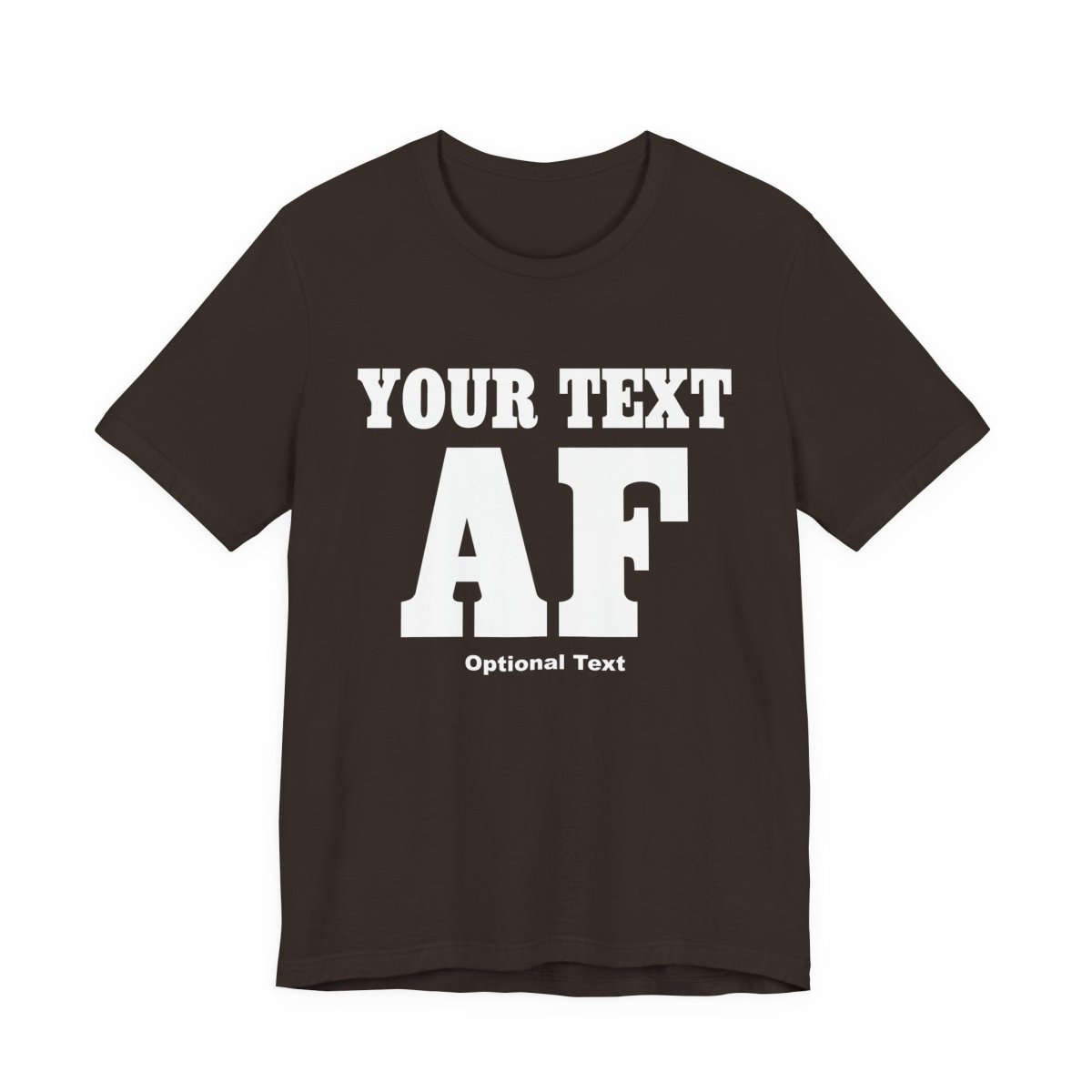 Custom Anything AF Shirt | Personalized AF T-Shirt with Your Custom Text & Design in White Print - Anything AF