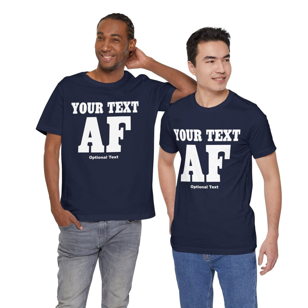 Custom Anything AF Shirt | Personalized AF T-Shirt with Your Custom Text & Design in White Print - Anything AF