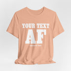 Custom Anything AF Shirt | Personalized AF T-Shirt with Your Custom Text & Design in White Print - Anything AF