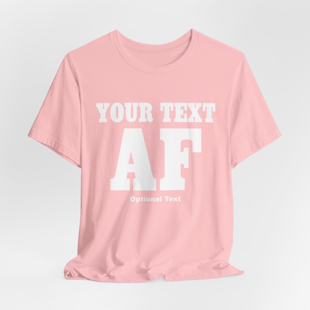 Custom Anything AF Shirt | Personalized AF T-Shirt with Your Custom Text & Design in White Print - Anything AF
