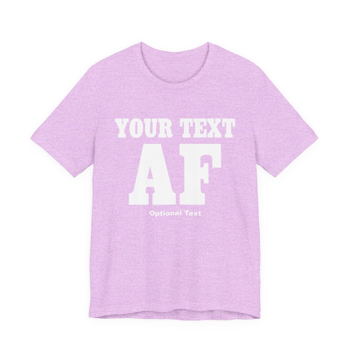 Custom Anything AF Shirt | Personalized AF T-Shirt with Your Custom Text & Design in White Print - Anything AF