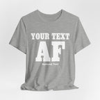 Custom Anything AF Shirt | Personalized AF T-Shirt with Your Custom Text & Design in White Print - Anything AF