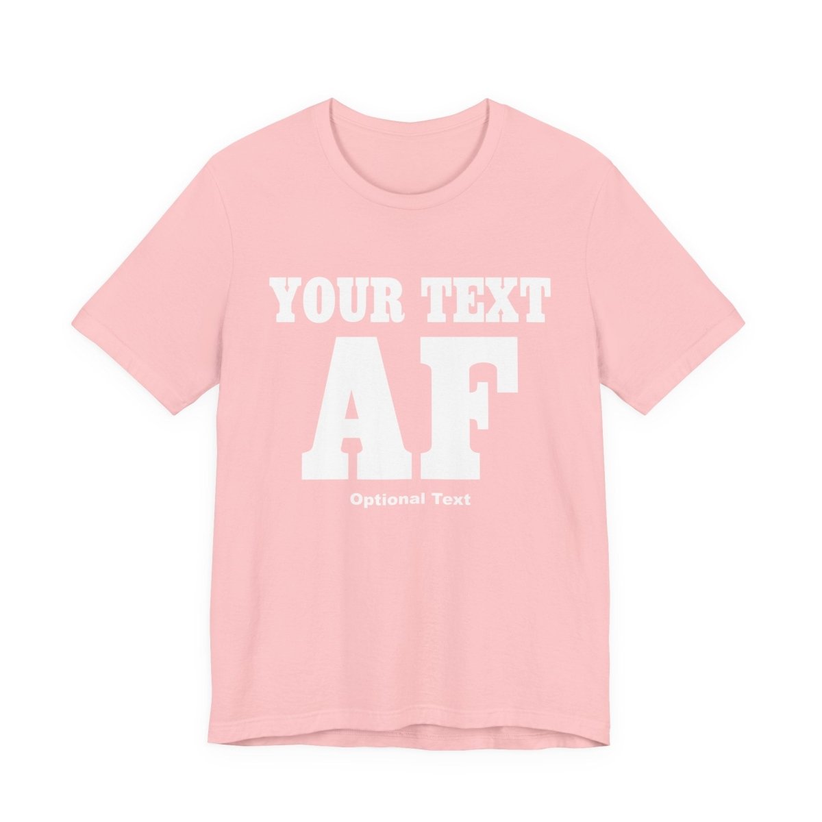 Custom Anything AF Shirt | Personalized AF T-Shirt with Your Custom Text & Design in White Print - Anything AF