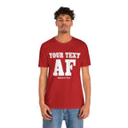 Custom Anything AF Shirt | Personalized AF T-Shirt with Your Custom Text & Design in White Print - Anything AF